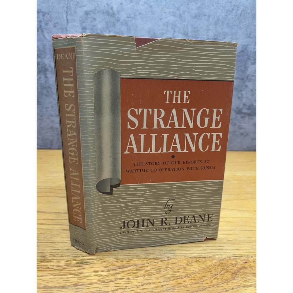 THE STRANGE ALLIANCE…War Time Co-operation‎ with Russia by John Deane HCDJ 1947